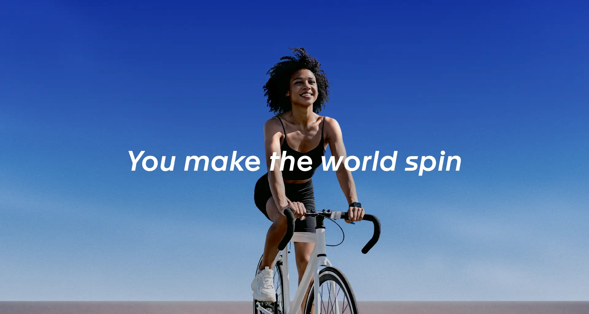 You make the world spin